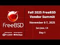 Fall 2025 FreeBSD Vendor Summit - Day 1