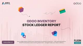 Stock Ledger Report for Odoo | Track Daily Stock Movements in Real-Time | Ahex Technologies