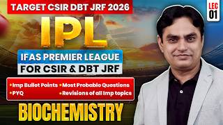 Biochemistry | IPL FOR CSIR & DBT JRF | TARGET CSIR DBT JRF 2026 | Lec 01 | IFAS