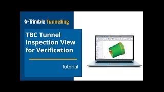 TBC Tunneling - Inspection Workflow: Tunnel Inspection View