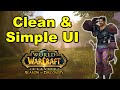 How to set up my clean  simple user interface  addons weakauras etc