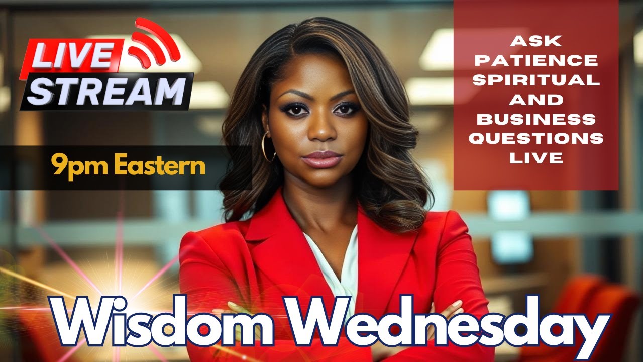 Wisdom Wednesday | Ask Patience Spiritual & Business Live