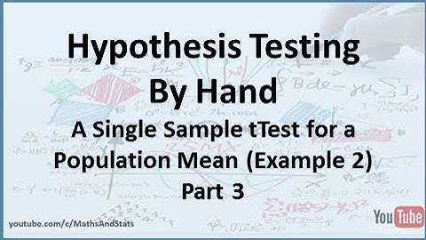 Hypothesis Testing by Hand: A Single Sample tTest of a Population Mean - (Example 2) Part 3