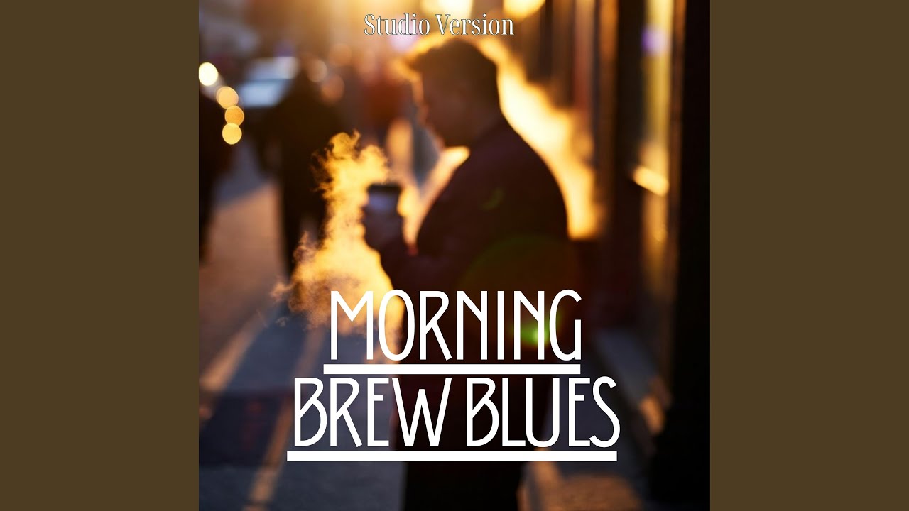Morning Brew Blues (Studio Version)