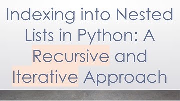 Indexing into Nested Lists in Python: A Recursive and Iterative Approach
