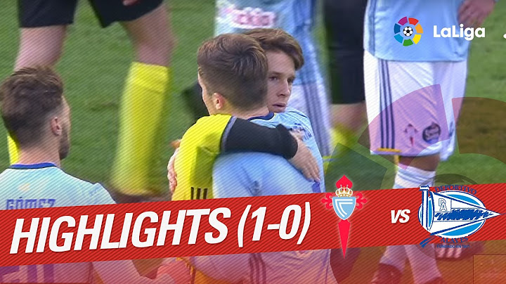 Highlights Celta de Vigo vs Deportivo Alavés (1-0)