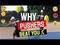 Why Pushers Beat You Even Though You Are a Better Tennis Player....The Truth Finally Revealed!