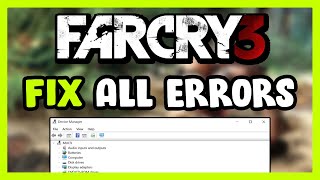 FIX Far Cry 3 Crashing, Not Launching, Freezing, Stuck, Black Screen & Errors