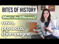 Champagne, Cava, Prosecco - Literally, What&#39;s the Difference? - Bites of History | Ep. 33