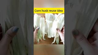 Corn husk 🌽 reuse ideas #shorts #shortsfeed #ytshorts #youtubeshorts #diy #craft
