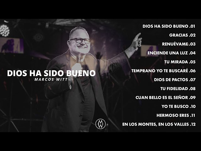 Marcos Witt - Dios Ha Sido Bueno (12 Canciones de Adoración) class=