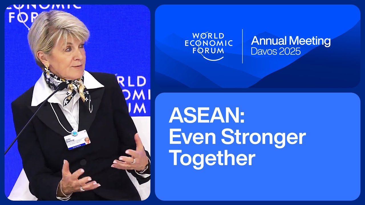 ASEAN: Even Stronger Together | World Economic Forum Annual Meeting ...