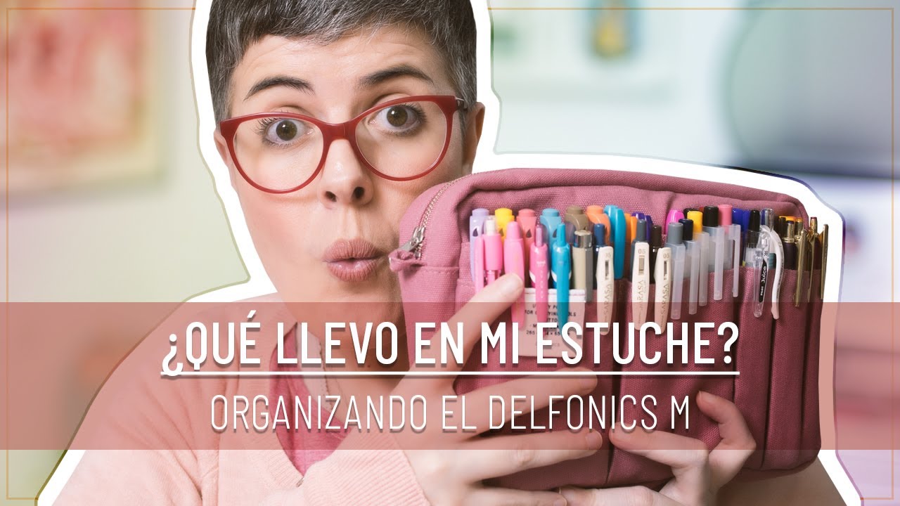 ¿QUÉ LLEVO EN MI ESTUCHE? | Organizo con vosotros el ESTUCHE DELFONICS M