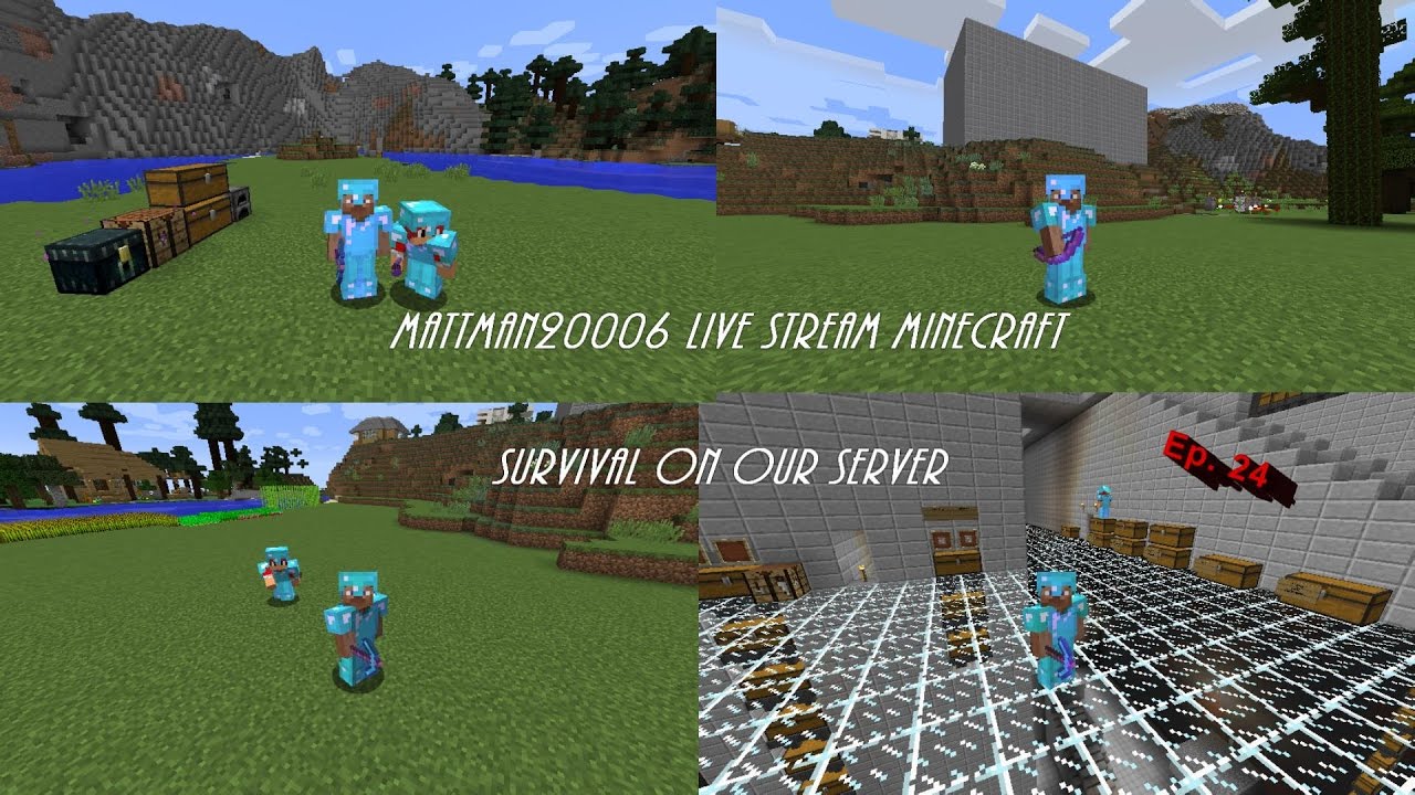 MattMan20006 Live Stream Minecraft Survival On Our Server 24