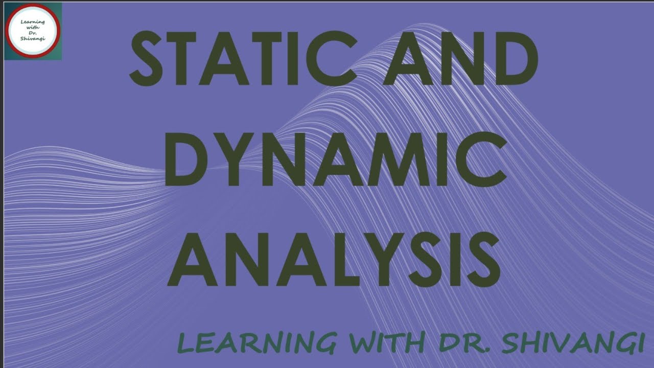 Static And Dynamic Analysis - YouTube