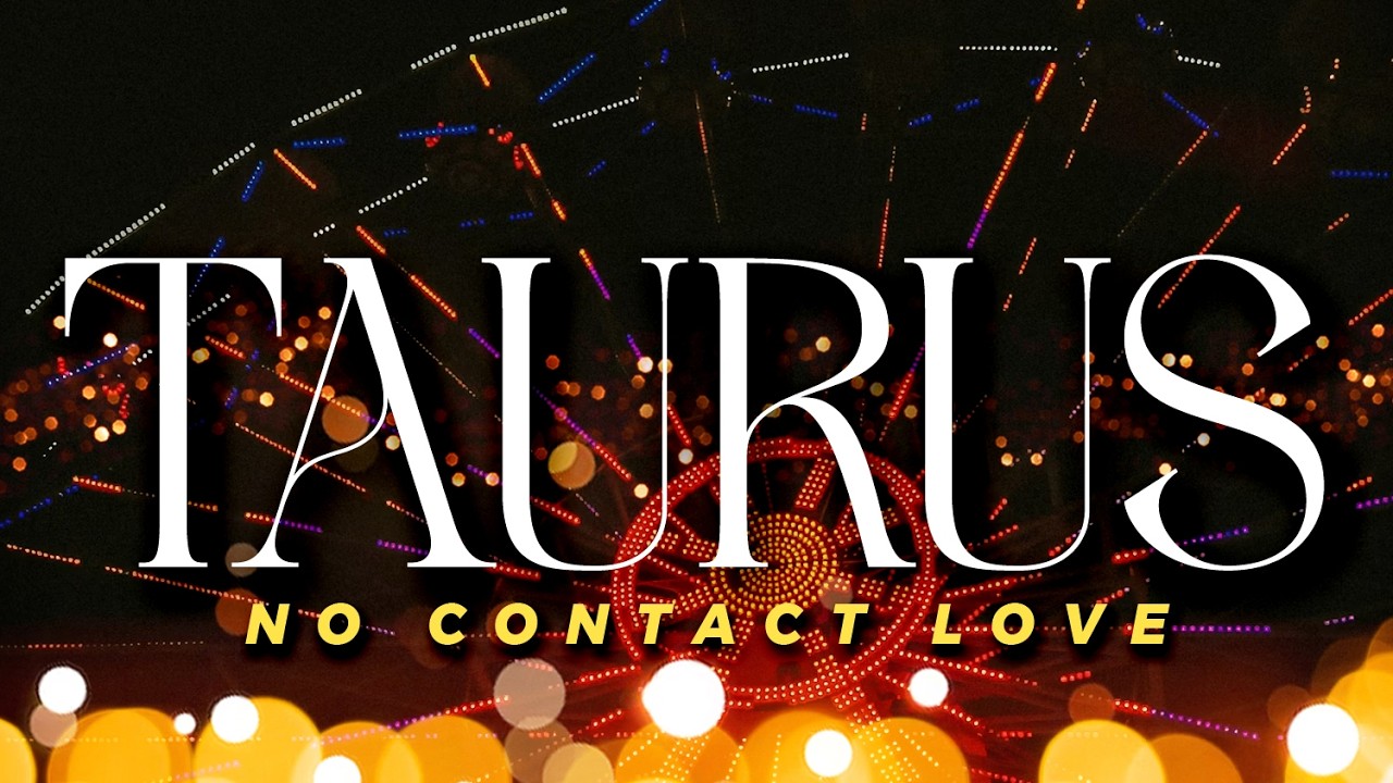 TAURUS No Contact - You've Written On Their Heart With A Permanent Marker | Feb28-Mar6