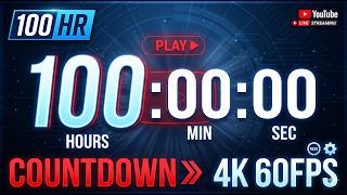⏰ 100 HOUR COUNTDOWN ⏳ 4K 60fps Ultra HD Ultimate Timer