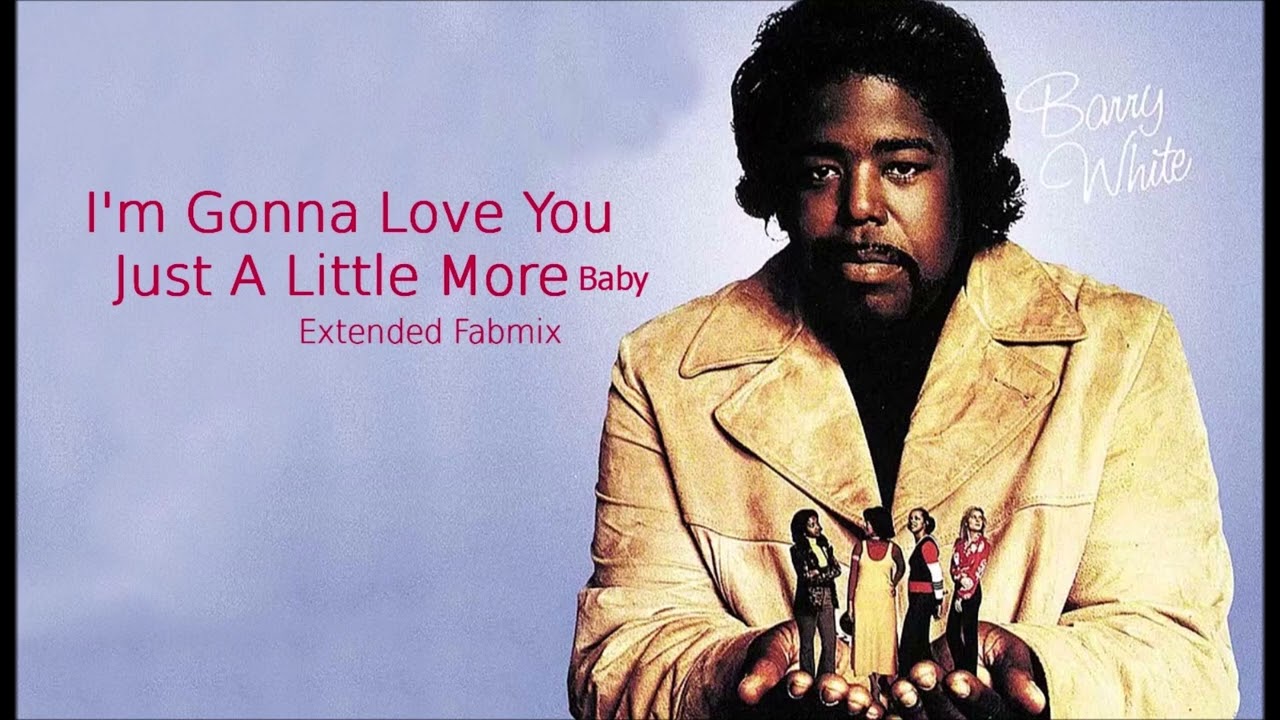 Barry White - I'm Gonna Love You Just A Little More - Extended