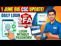 1 June Se CSC Big Update | CSC 2FA Daily Biometric Login Kaise Kare | CSC Two Factor Authentication