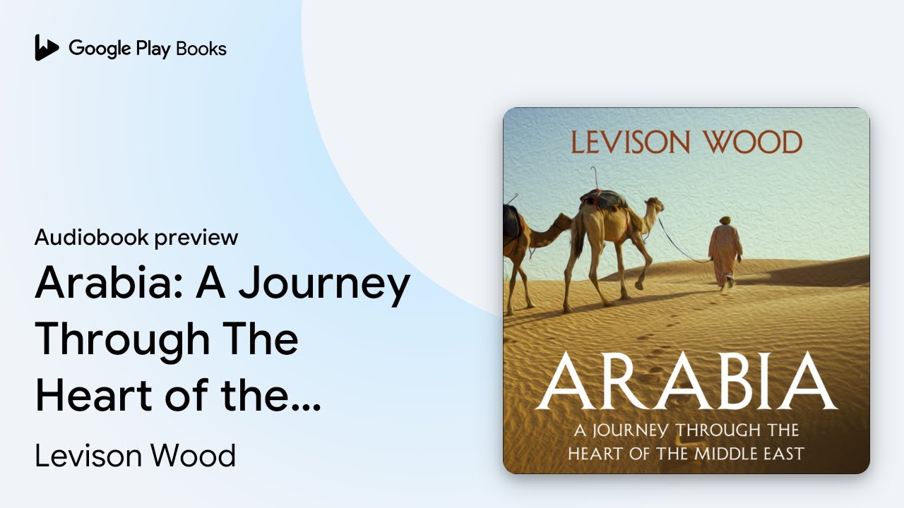 Arabia: A Journey Through The Heart of the… by Levison Wood · Audiobook preview