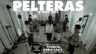 Pelteras di Gema Loka | Sounds From The Corner Session