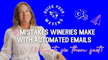 3 Mistakes Wineries Make With Automated Emails