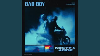 Bad Boy - NXSTY, Azide