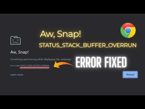 Fix STATUS_STACK_BUFFER_OVERRUN in Chrome | Aw, Snap Error!