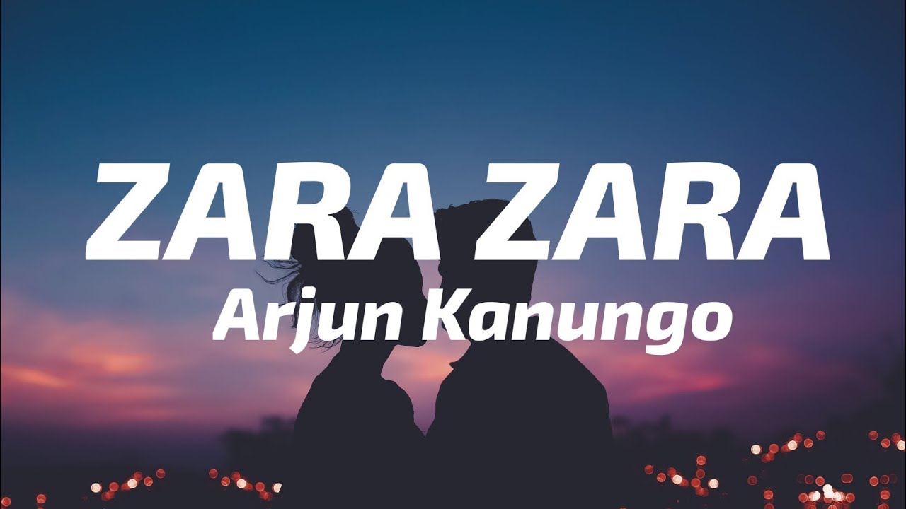 Zara Zara Lyrics   Arjun Kanungo