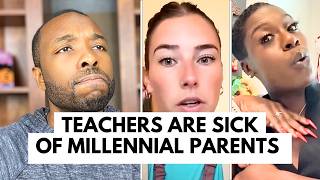 Teachers Are SICK Of Millennial Parents What s Happening