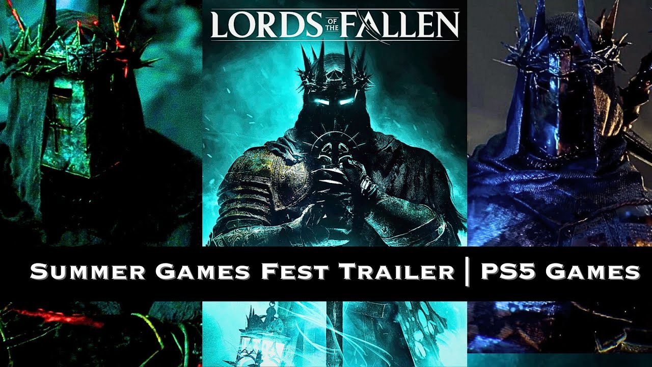 Lords of the Fallen - Summer Games Fest Trailer