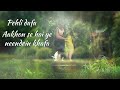 Pahli Dafa Aakho se hai ye Neendein Khafa Nice Romantic Video Song and WhatsApp Status Full HD & fb