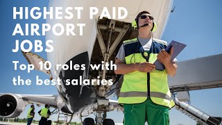 10 High Paying Airport Jobs.  The sky is not the limit!