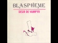 Blaspheme fra 1985 dsir de vampyr full album