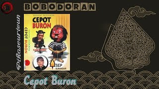 Bobodoran - Cepot Buron - [ Asep Sunandar Sunarya - Kang Ibing ]