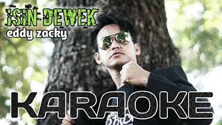 isin dewek - eddy zacky (karaoke)