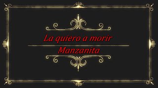 Manzanita / La quiero a morir