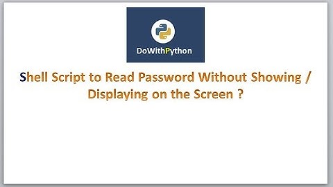 Shell Scripting | video - 8 | How to Read Password Without Showing on the screen  in shell script ?