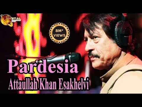 Pardesia | Attaullah Khan Esakhelvi | HD Video Song