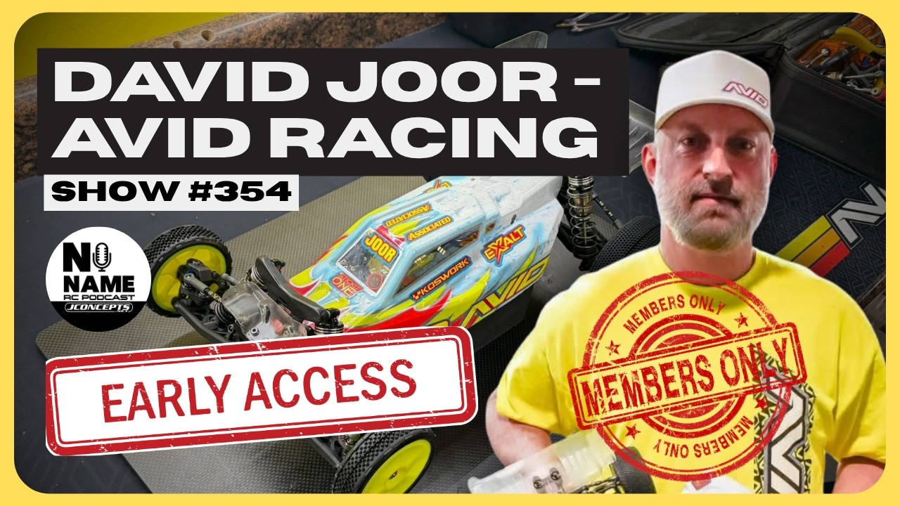 Show #354 The No Name RC Podcast - David Joor, Avid Racing - Memvers Early Access