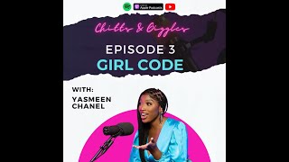 Chitts & Giggles Podcast, Episode 2: Girl Code