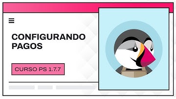 Configurar métodos de PAGO | Curso PrestaShop 1.7.7