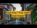 Турецкий язык. Урок 22.  Время: saat kaç? kaç saat? saat kaçta?