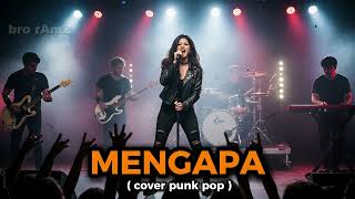 Download Lagu Mengapa - Rony Parulian | Versi Punk Pop | Cover Bikin Emosional | by brorAmZ MP3