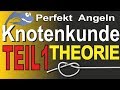 Perfekt Angeln - KNOTENKUNDE TEIL 1| Begriffe, Angelknoten Arten und Verwendung