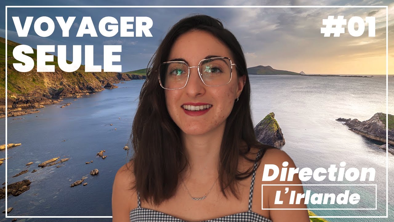 MON PREMIER VOYAGE SOLO – Direction l'Irlande ! (organisation, projets, tips)