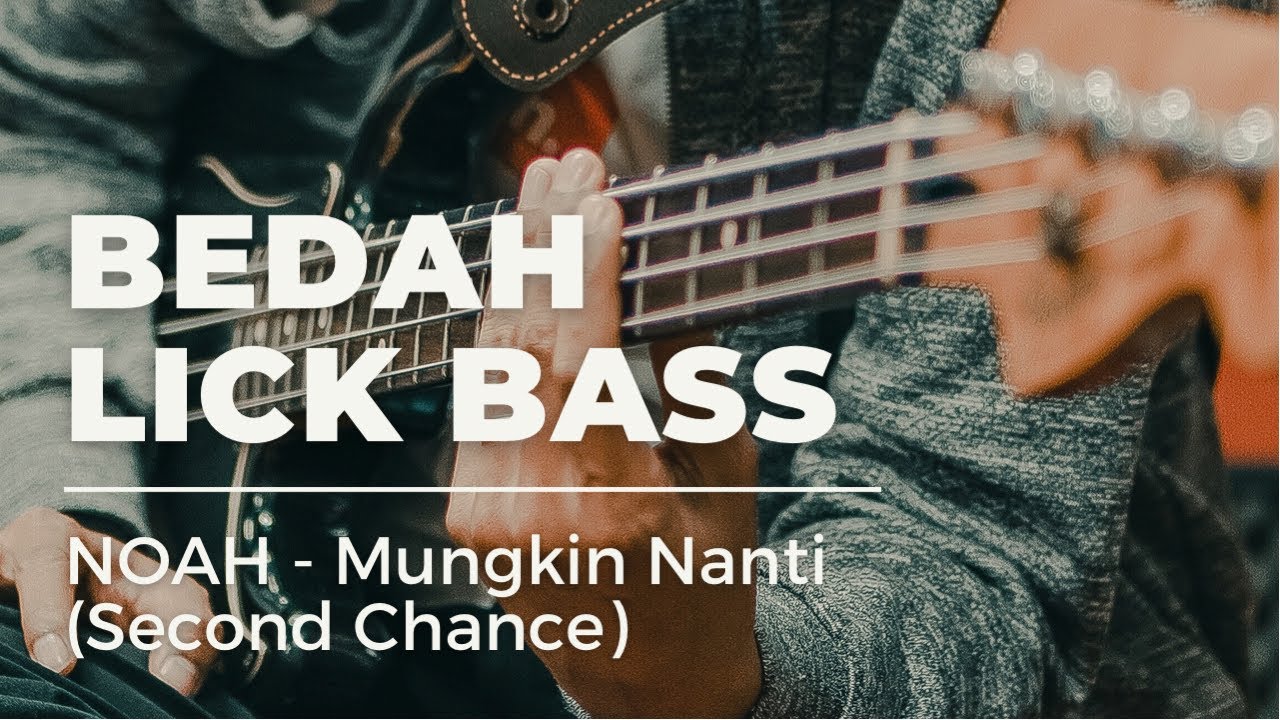 Bedah Lick Bass Noah - Mungkin Nanti Second Chance