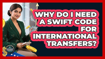 Why Do I Need A SWIFT Code For International Transfers? - Immigrant Finance Coach