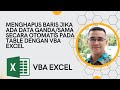 Menghapus baris jika terdapat data ganda/sama pada tabel secara otomatis dengan VBA Excel