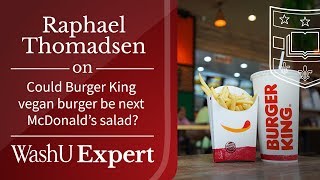 Could Burger King vegan burger be next McDonald’s salad? | Washington University